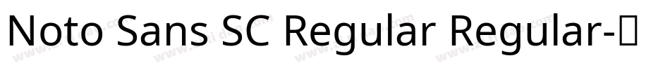 Noto Sans SC Regular Regular字体转换